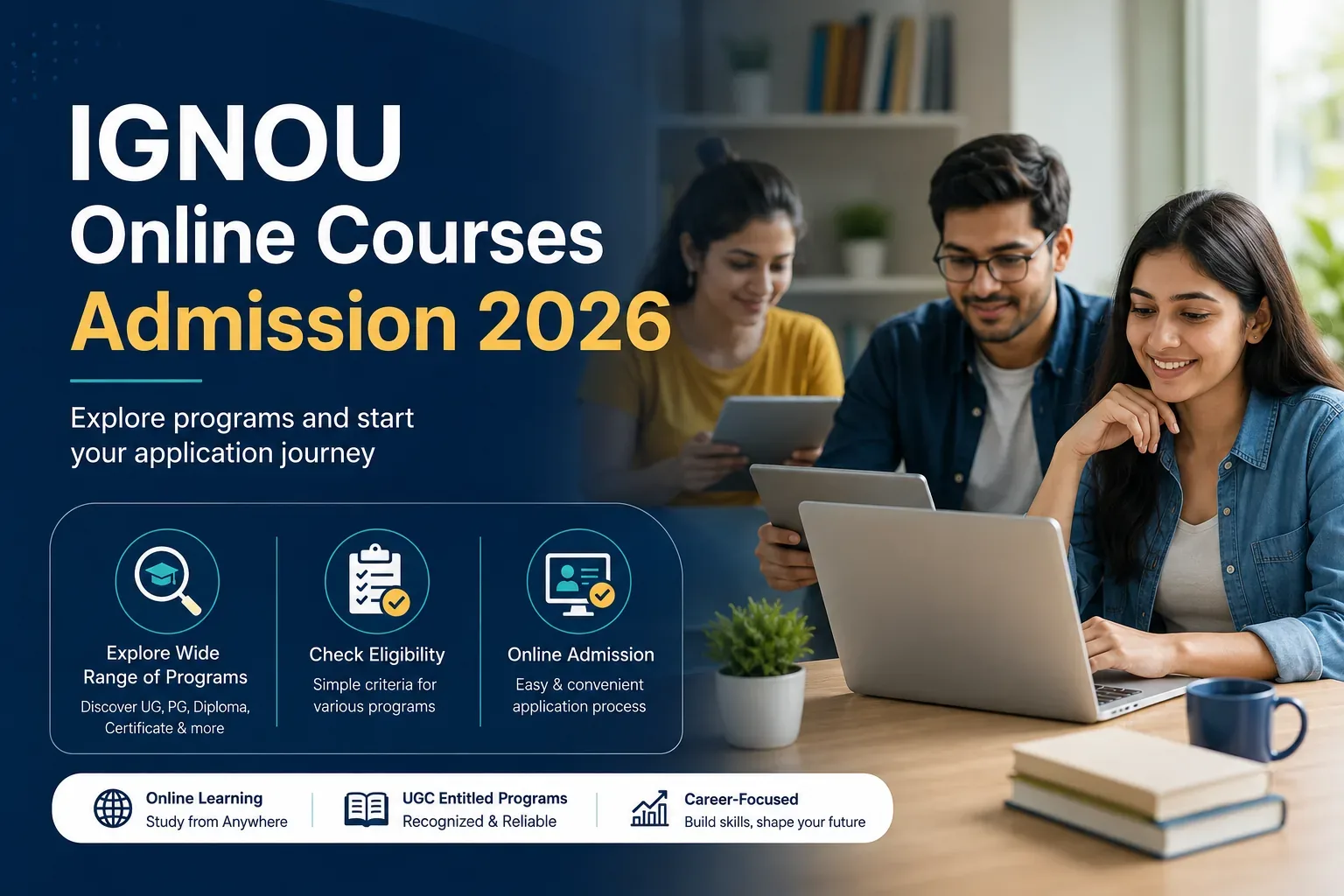 IGNOU Online Courses Admission 2026: Complete Guide, Eligibility, Fees & Last Date